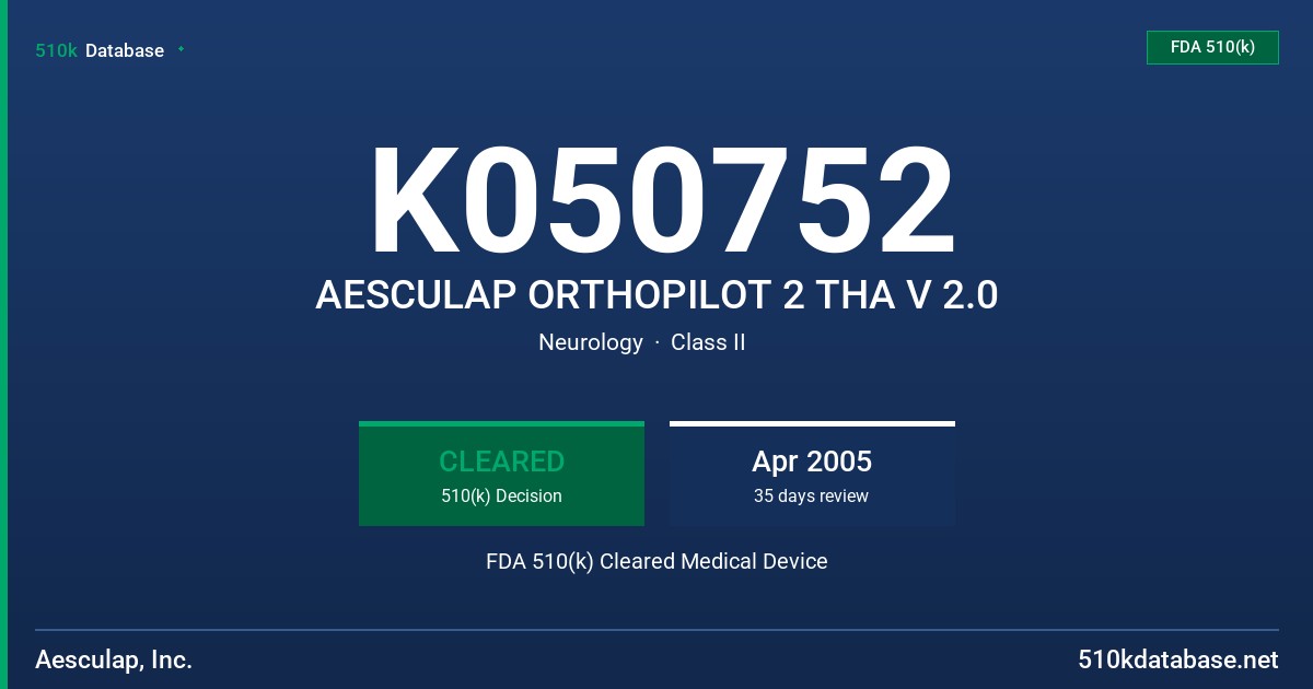 K050752 AESCULAP ORTHOPILOT 2 THA V 2.0 FDA 510(k) Cleared Medical Device