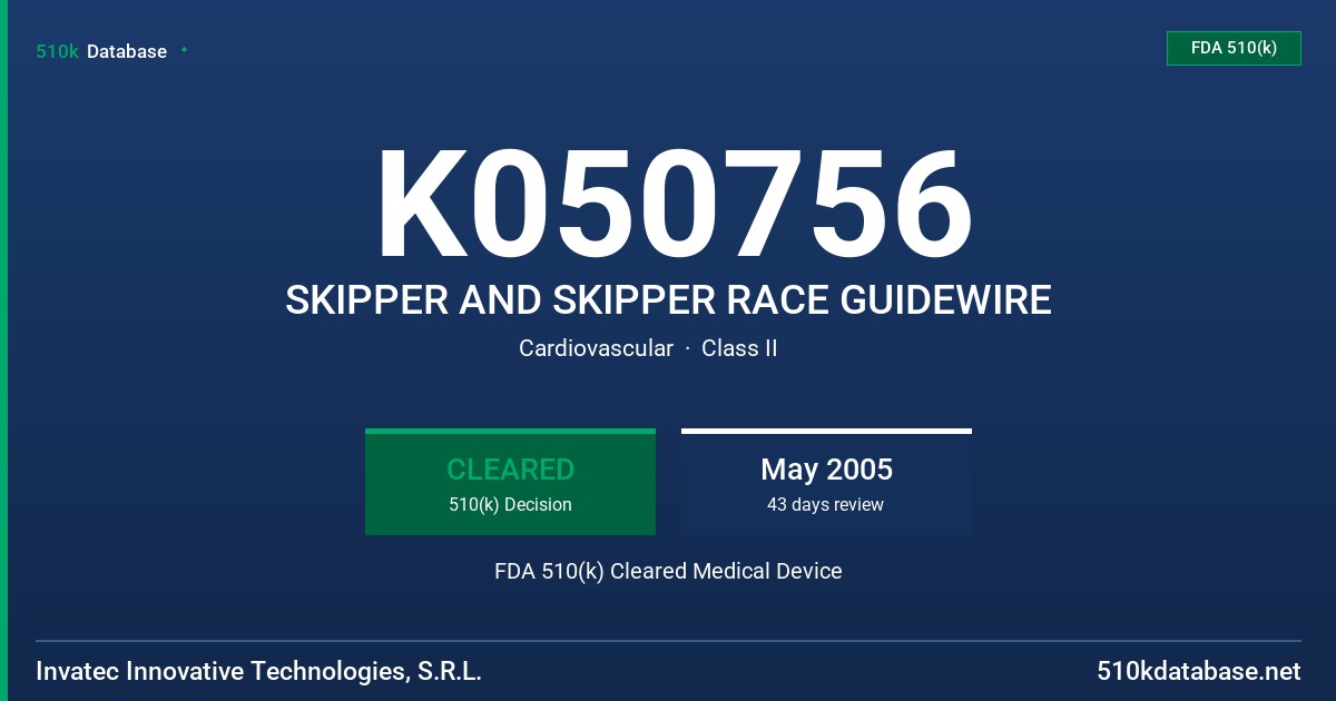 K050756 SKIPPER AND SKIPPER RACE GUIDEWIRE FDA 510(k) Cleared Medical Device