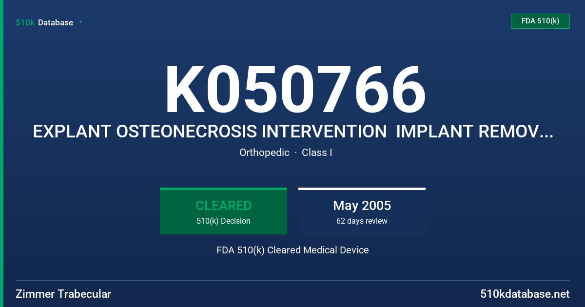 K050766 EXPLANT OSTEONECROSIS INTERVENTION  IMPLANT REMOVAL SYSTEM FDA 510(k) Cleared Medical Device