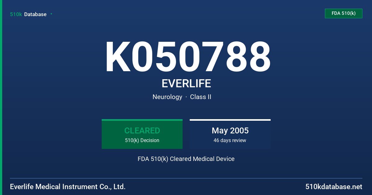 K050788 EVERLIFE FDA 510(k) Cleared Medical Device