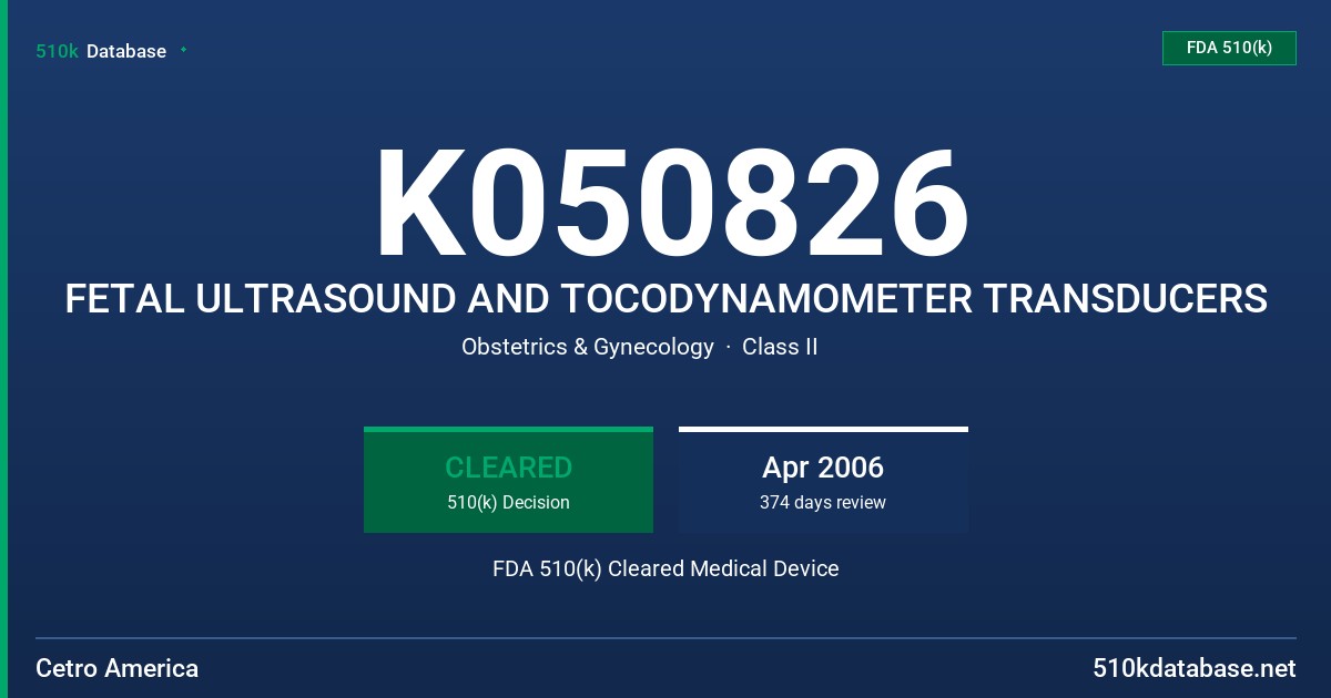 K050826 FETAL ULTRASOUND AND TOCODYNAMOMETER TRANSDUCERS FDA 510(k) Cleared Medical Device