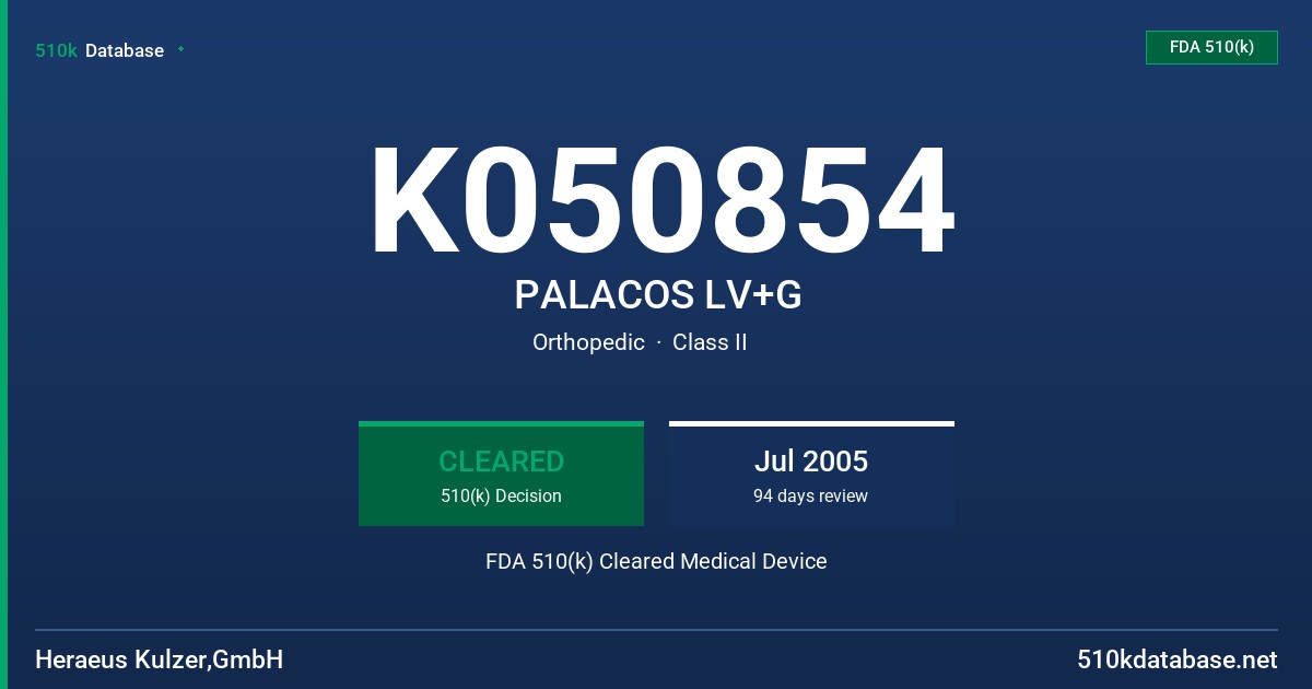K050854 PALACOS LV+G FDA 510(k) Cleared Medical Device