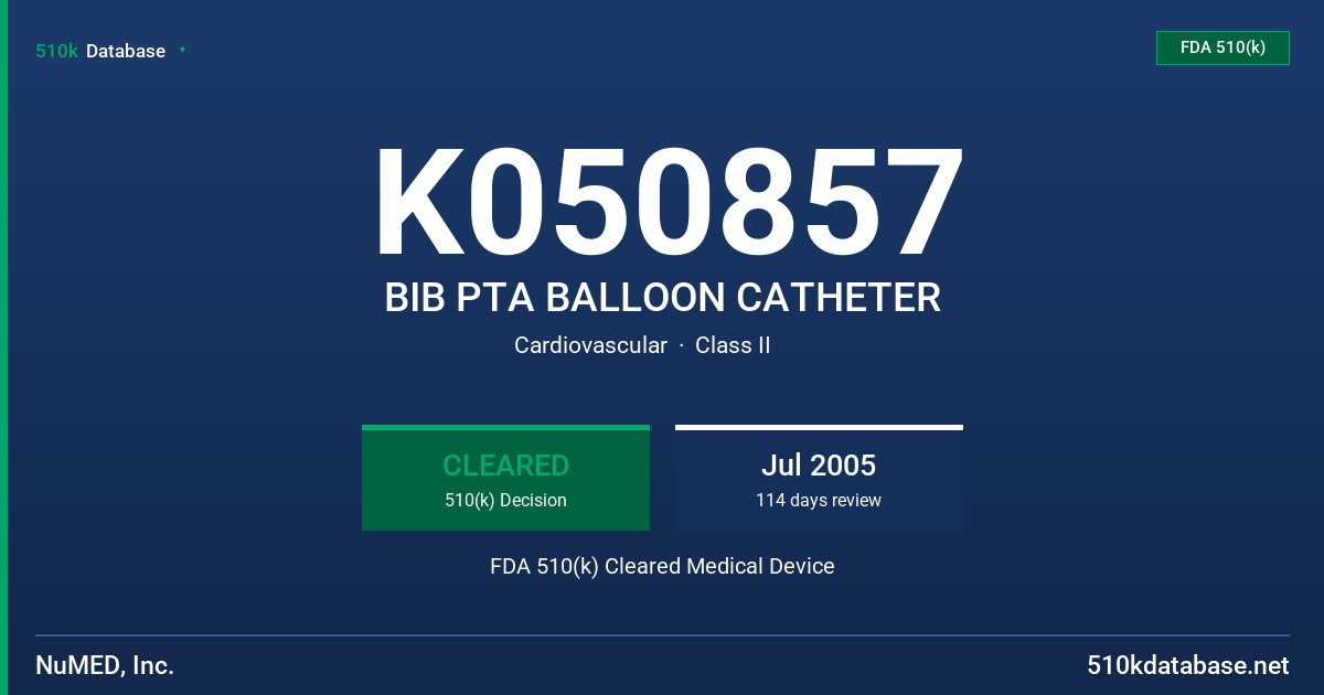 K050857 BIB PTA BALLOON CATHETER FDA 510(k) Cleared Medical Device