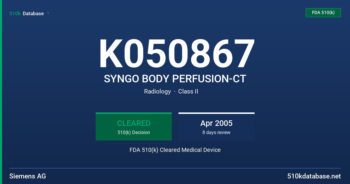 K050867 SYNGO BODY PERFUSION-CT FDA 510(k) Cleared Medical Device