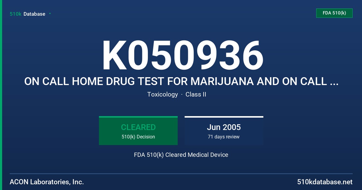 K050936 ON CALL HOME DRUG TEST FOR MARIJUANA AND ON CALL HOME DRUG TEST FOR MARIJUANA AND COCAINE FDA 510(k) Cleared Medical Device