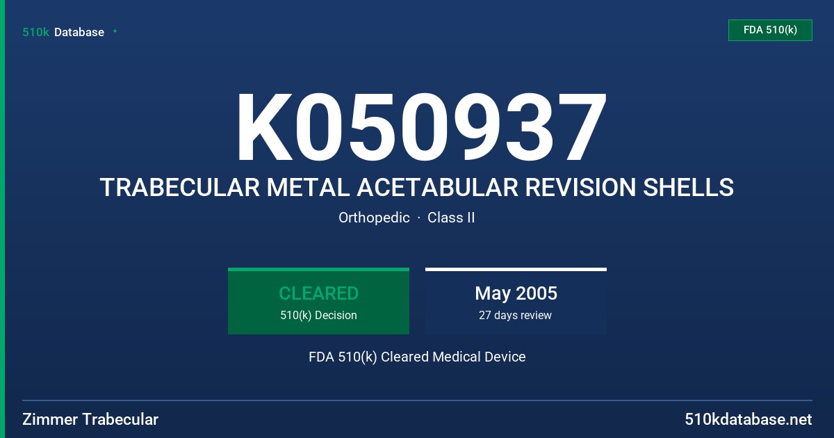 K050937 TRABECULAR METAL ACETABULAR REVISION SHELLS FDA 510(k) Cleared Medical Device