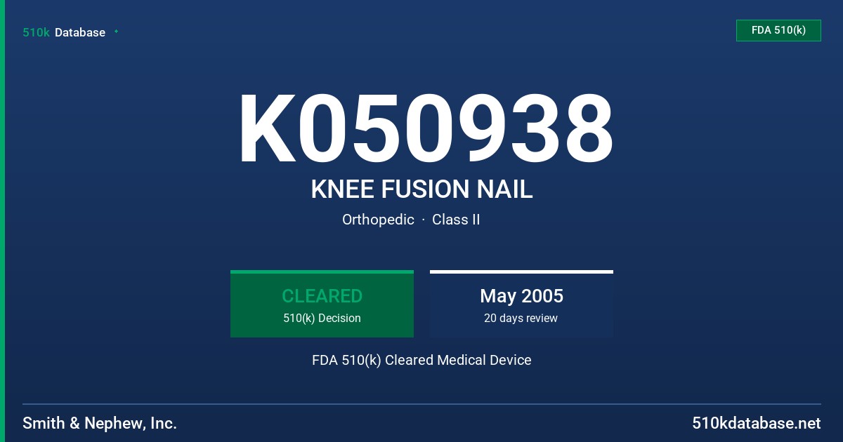 K050938 KNEE FUSION NAIL FDA 510(k) Cleared Medical Device