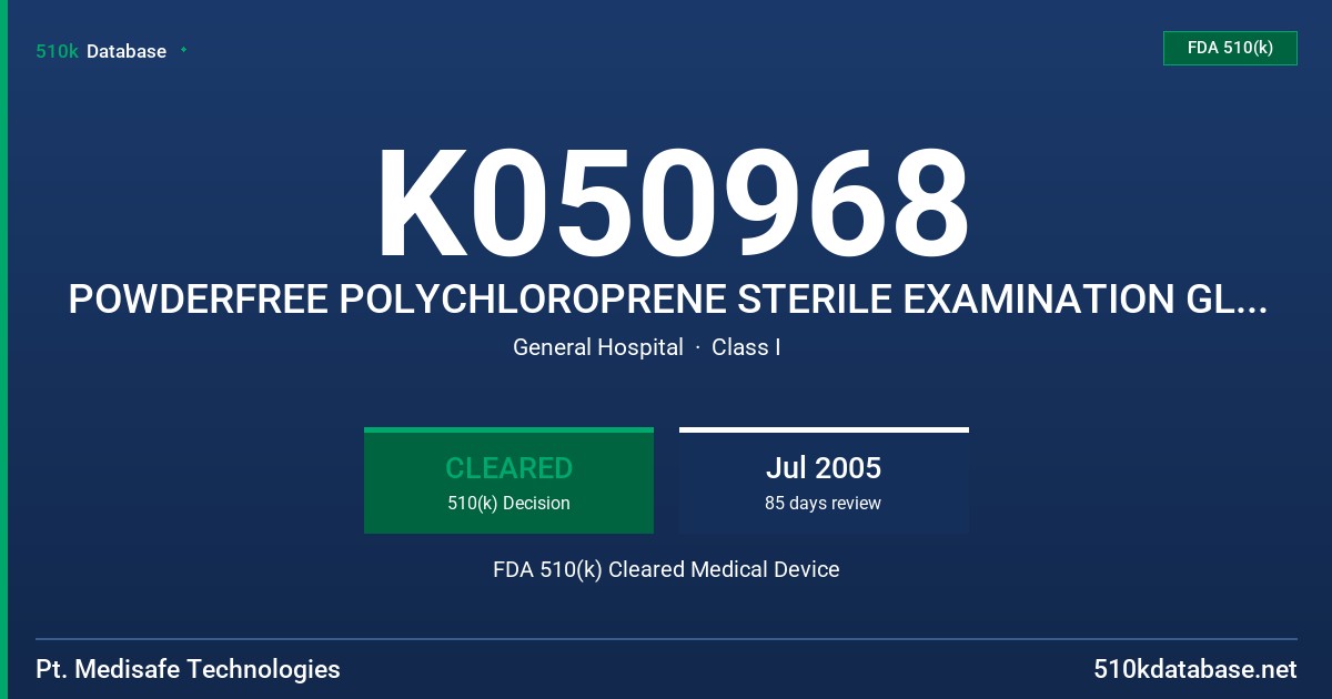 K050968 POWDERFREE POLYCHLOROPRENE STERILE EXAMINATION GLOVES FDA 510(k) Cleared Medical Device