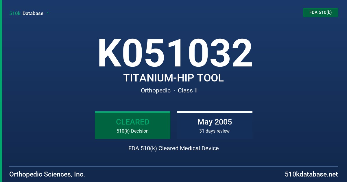 K051032 TITANIUM-HIP TOOL FDA 510(k) Cleared Medical Device