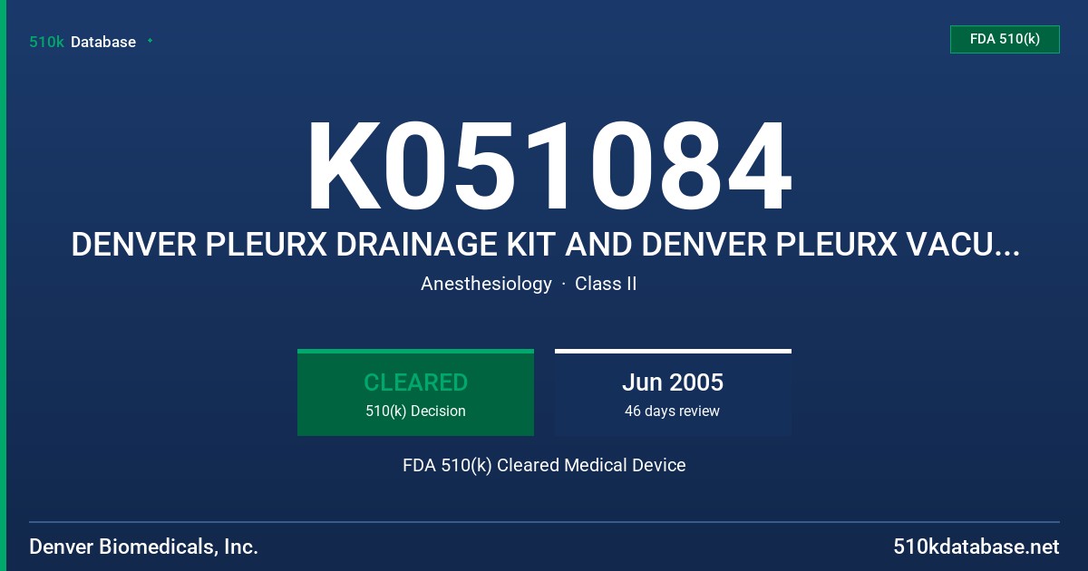 K051084 DENVER PLEURX DRAINAGE KIT AND DENVER PLEURX VACUUM BOTTLE WITH DRAINAGE LINE FDA 510(k) Cleared Medical Device