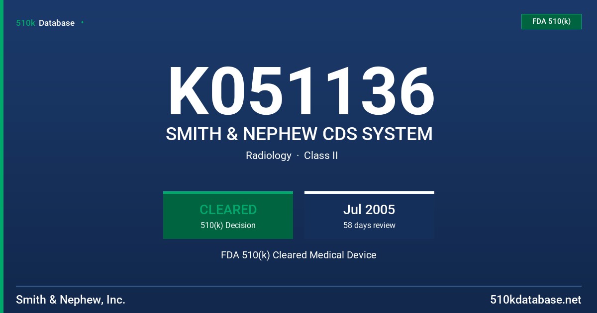 K051136 SMITH & NEPHEW CDS SYSTEM FDA 510(k) Cleared Medical Device
