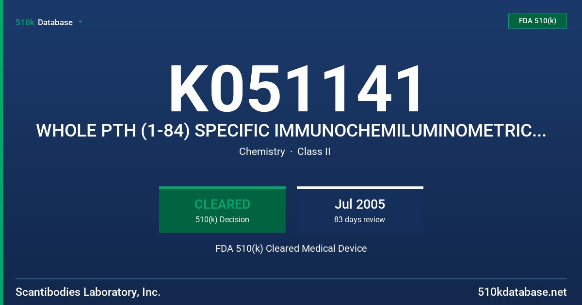 K051141 WHOLE PTH (1-84) SPECIFIC IMMUNOCHEMILUMINOMETRIC ASSAY (ICMA), MODEL 3KG002 FDA 510(k) Cleared Medical Device