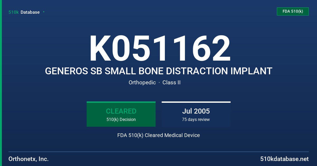 K051162 GENEROS SB SMALL BONE DISTRACTION IMPLANT FDA 510(k) Cleared Medical Device