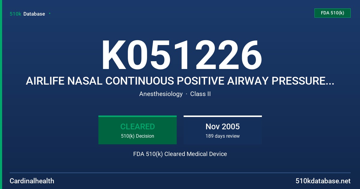 K051226 AIRLIFE NASAL CONTINUOUS POSITIVE AIRWAY PRESSURE (NCPAP) SYTEM DRIVER FDA 510(k) Cleared Medical Device