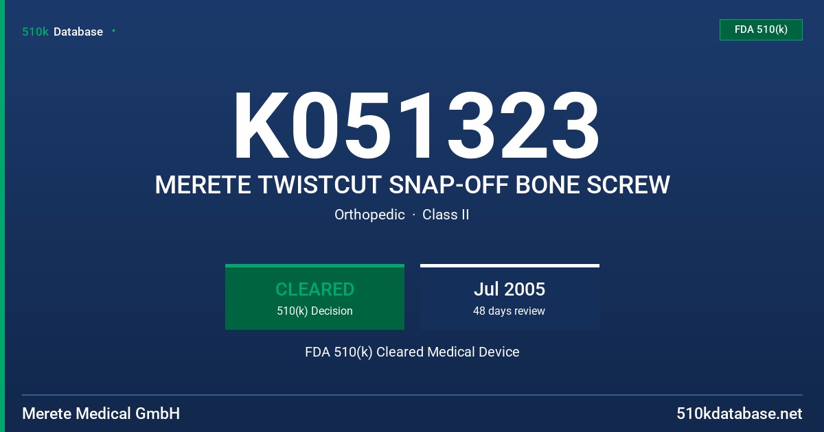 K051323 MERETE TWISTCUT SNAP-OFF BONE SCREW FDA 510(k) Cleared Medical Device