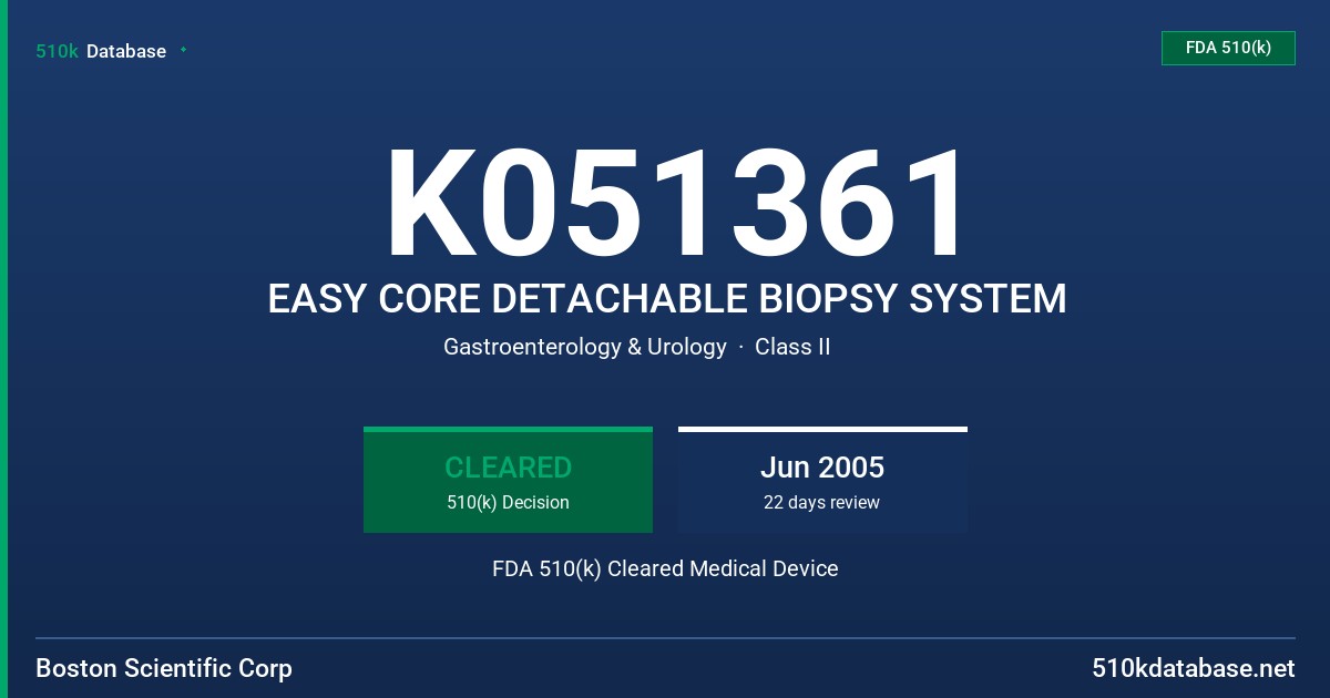 K051361 EASY CORE DETACHABLE BIOPSY SYSTEM FDA 510(k) Cleared Medical Device