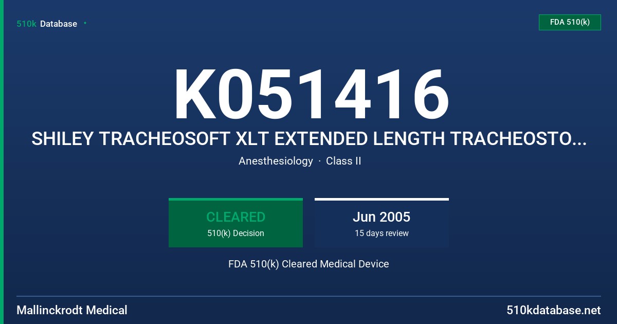 K051416 SHILEY TRACHEOSOFT XLT EXTENDED LENGTH TRACHEOSTOMY TUBE AND INNER CANNULA FDA 510(k) Cleared Medical Device