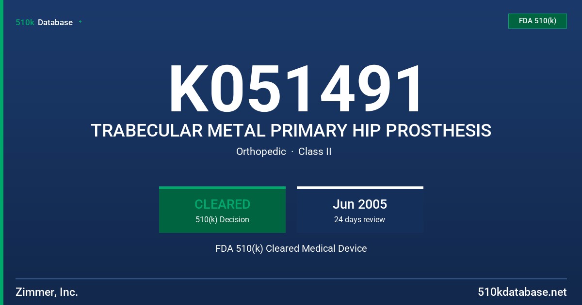 K051491 TRABECULAR METAL PRIMARY HIP PROSTHESIS FDA 510(k) Cleared Medical Device