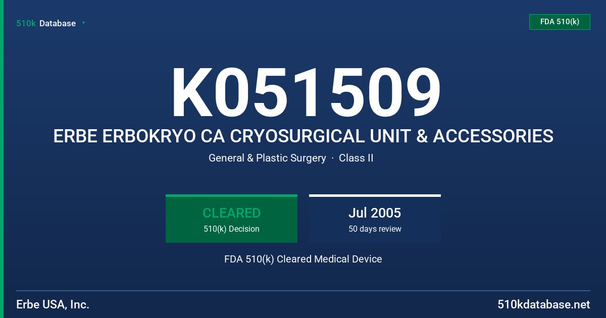 K051509 ERBE ERBOKRYO CA CRYOSURGICAL UNIT & ACCESSORIES FDA 510(k) Cleared Medical Device