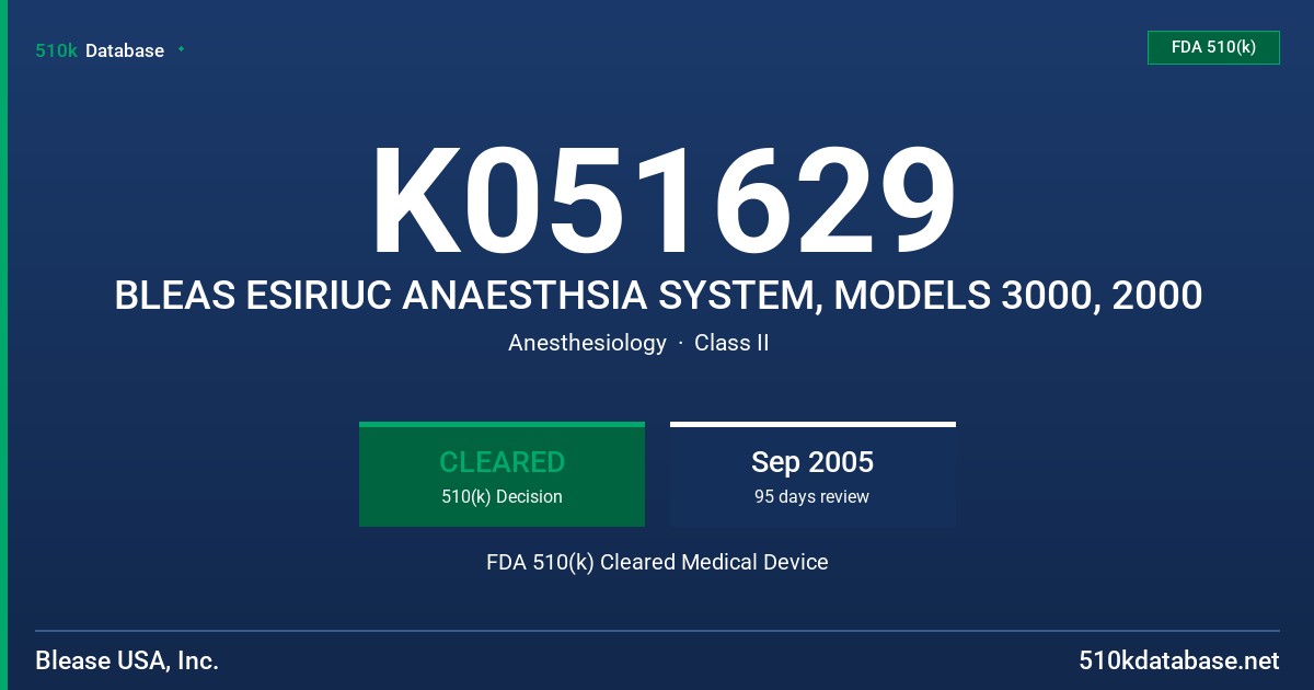 K051629 BLEAS ESIRIUC ANAESTHSIA SYSTEM, MODELS 3000, 2000 FDA 510(k) Cleared Medical Device