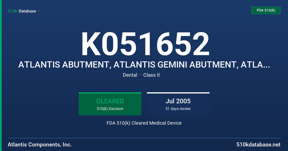 K051652 ATLANTIS ABUTMENT, ATLANTIS GEMINI ABUTMENT, ATLANTIS GEMINI+ ABUTMENT FDA 510(k) Cleared Medical Device