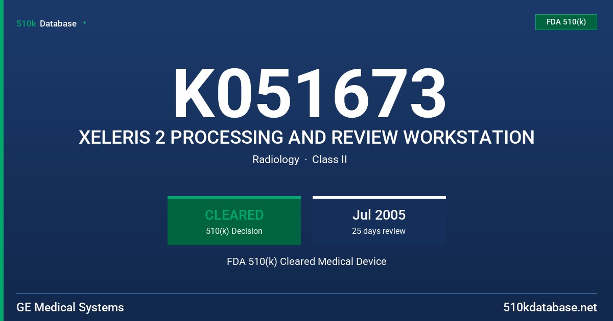 K051673 XELERIS 2 PROCESSING AND REVIEW WORKSTATION FDA 510(k) Cleared Medical Device