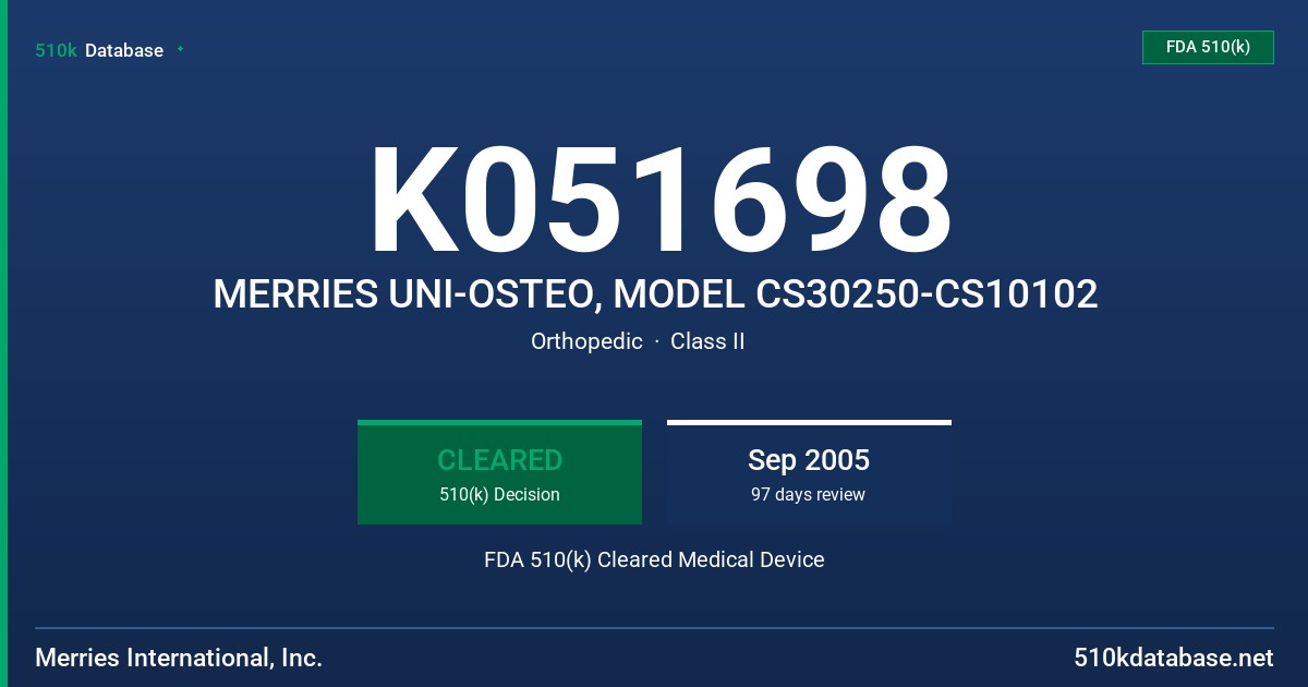 K051698 MERRIES UNI-OSTEO, MODEL CS30250-CS10102 FDA 510(k) Cleared Medical Device