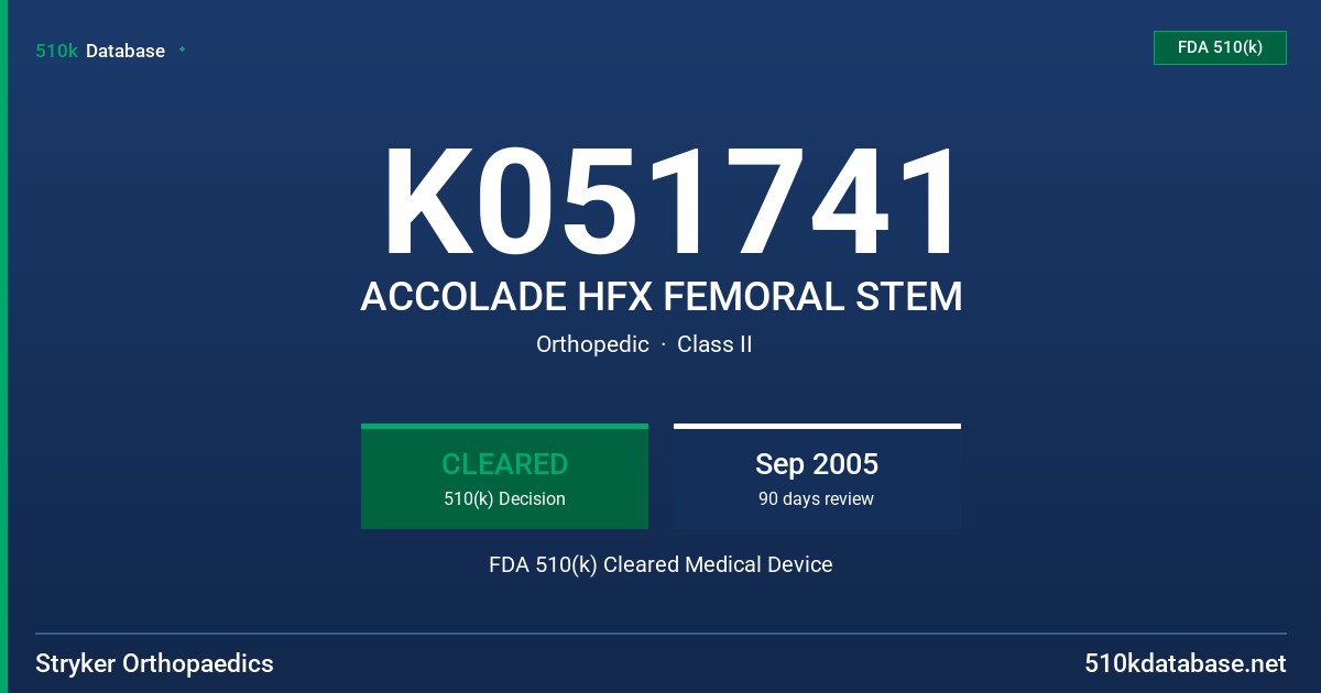 K051741 ACCOLADE HFX FEMORAL STEM FDA 510(k) Cleared Medical Device