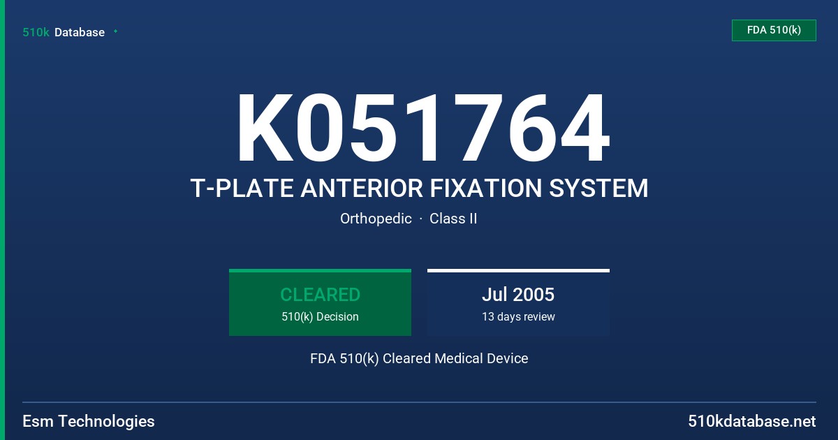 K051764 T-PLATE ANTERIOR FIXATION SYSTEM FDA 510(k) Cleared Medical Device