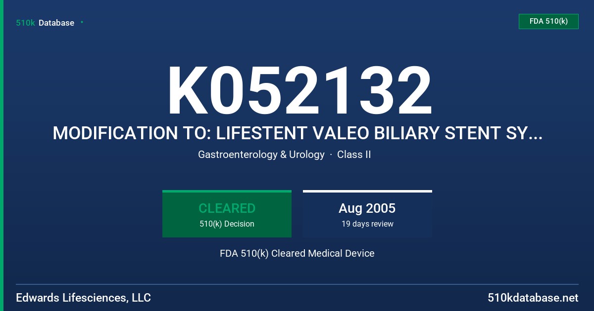 K052132 MODIFICATION TO: LIFESTENT VALEO BILIARY STENT SYSTEM FDA 510(k) Cleared Medical Device