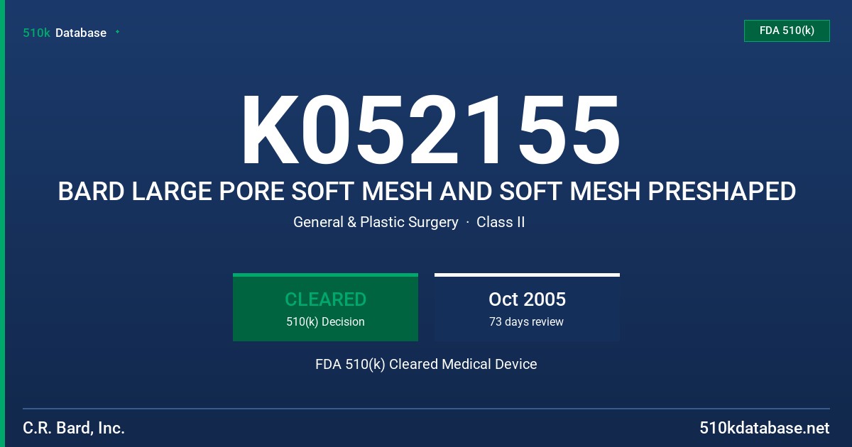 K052155 BARD LARGE PORE SOFT MESH AND SOFT MESH PRESHAPED FDA 510(k) Cleared Medical Device