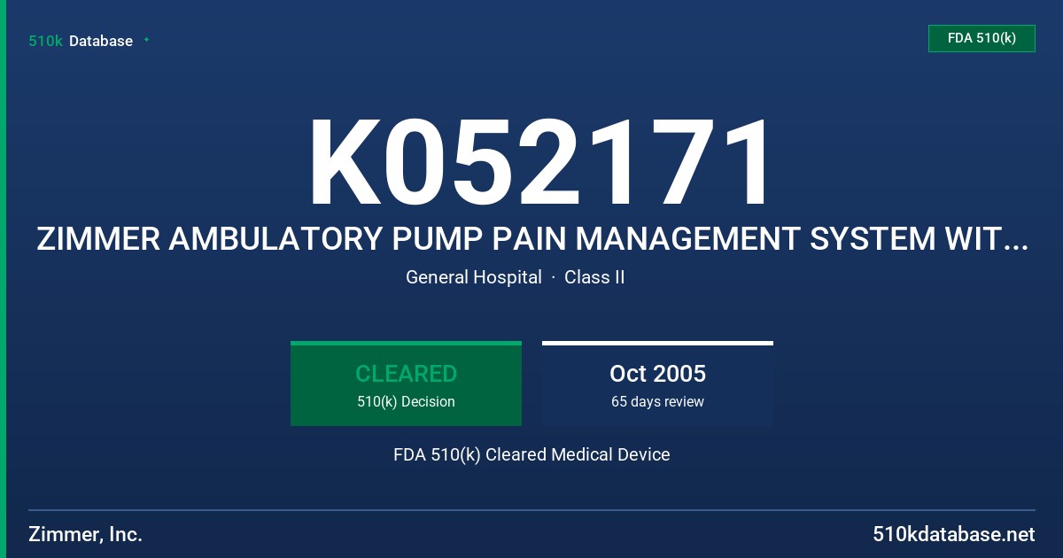 K052171 ZIMMER AMBULATORY PUMP PAIN MANAGEMENT SYSTEM WITH PATIENT CONTROL MODULE FDA 510(k) Cleared Medical Device