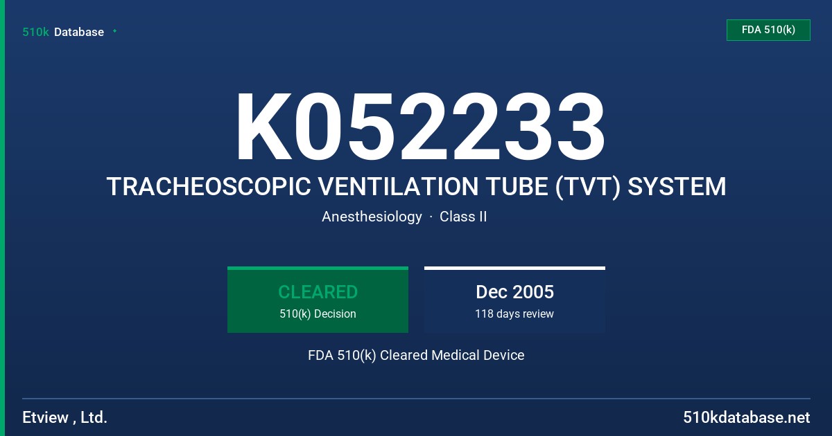 K052233 TRACHEOSCOPIC VENTILATION TUBE (TVT) SYSTEM FDA 510(k) Cleared Medical Device