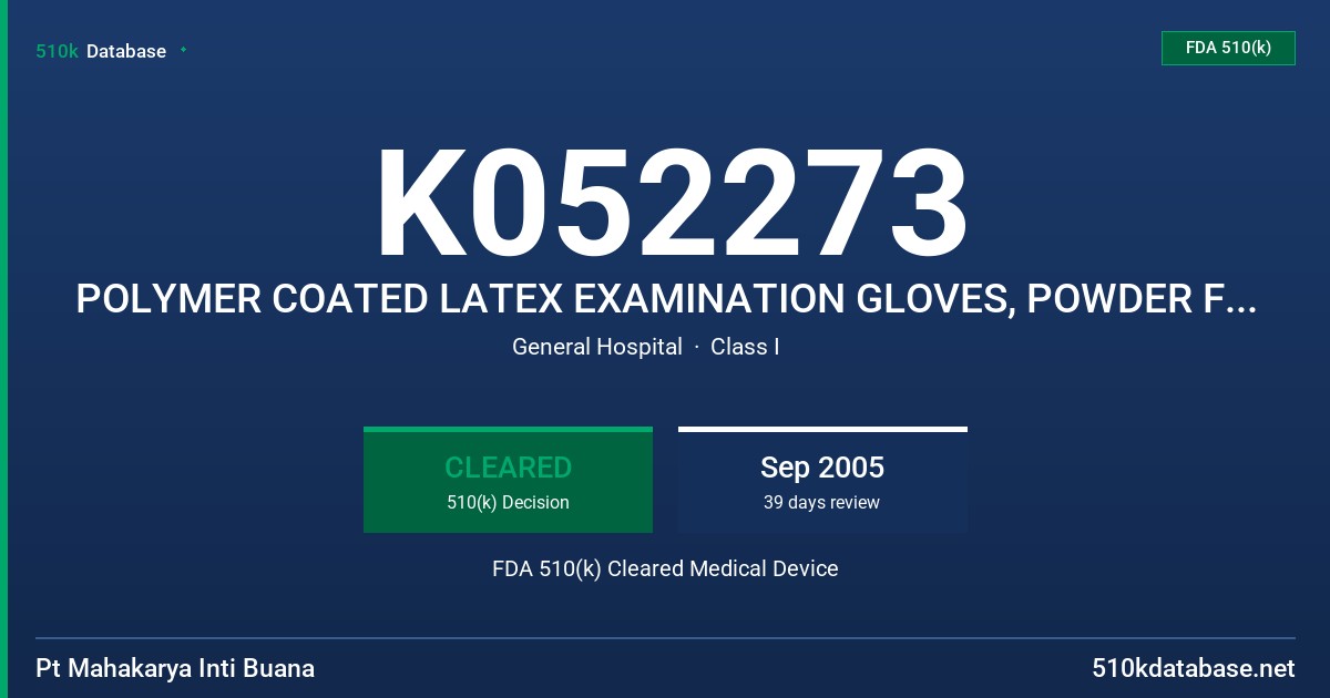 K052273 POLYMER COATED LATEX EXAMINATION GLOVES, POWDER FREE, NON-STERILE FDA 510(k) Cleared Medical Device