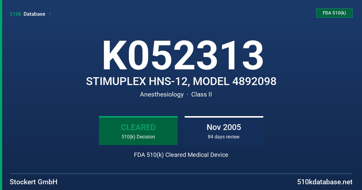 K052313 STIMUPLEX HNS-12, MODEL 4892098 FDA 510(k) Cleared Medical Device