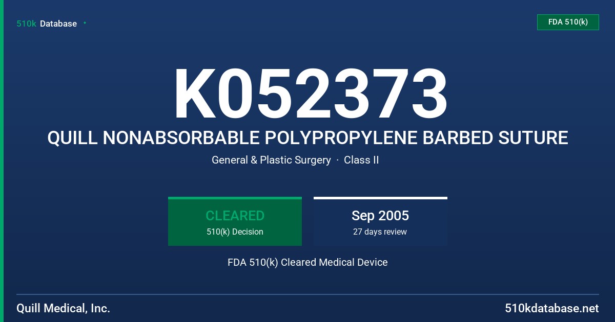 K052373 QUILL NONABSORBABLE POLYPROPYLENE BARBED SUTURE FDA 510(k) Cleared Medical Device
