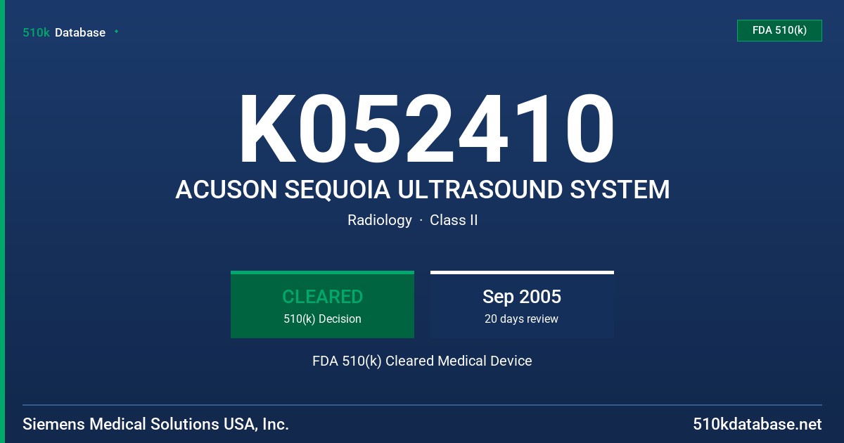 K052410 ACUSON SEQUOIA ULTRASOUND SYSTEM FDA 510(k) Cleared Medical Device