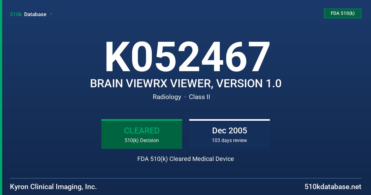 K052467 BRAIN VIEWRX VIEWER, VERSION 1.0 FDA 510(k) Cleared Medical Device
