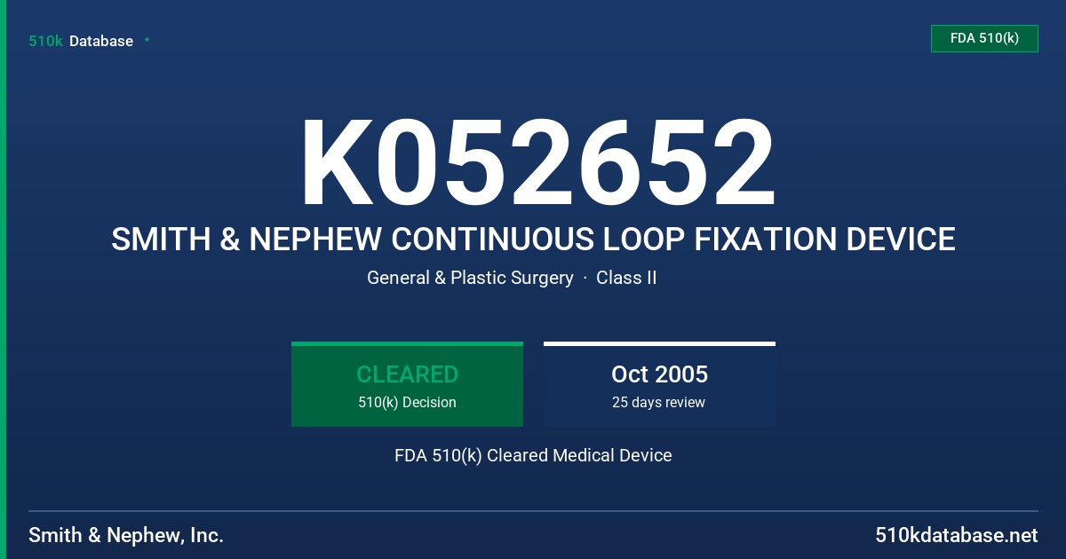 K052652 SMITH & NEPHEW CONTINUOUS LOOP FIXATION DEVICE FDA 510(k) Cleared Medical Device