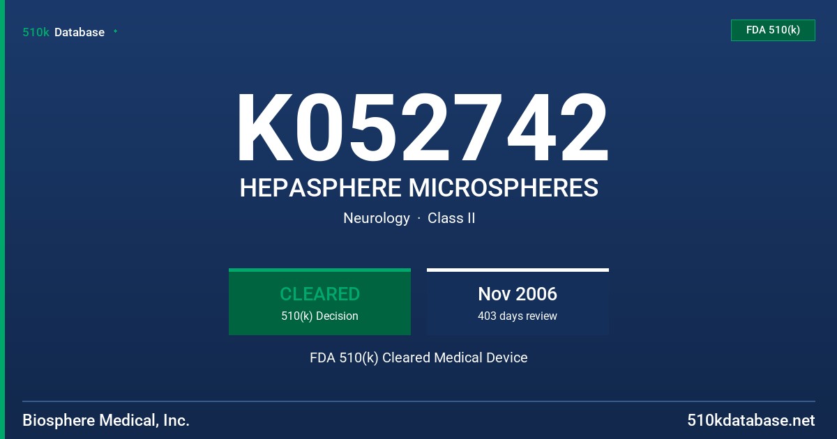 K052742 HEPASPHERE MICROSPHERES FDA 510(k) Cleared Medical Device