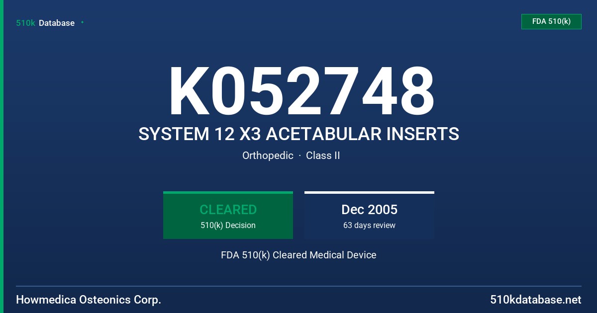 K052748 SYSTEM 12 X3 ACETABULAR INSERTS FDA 510(k) Cleared Medical Device