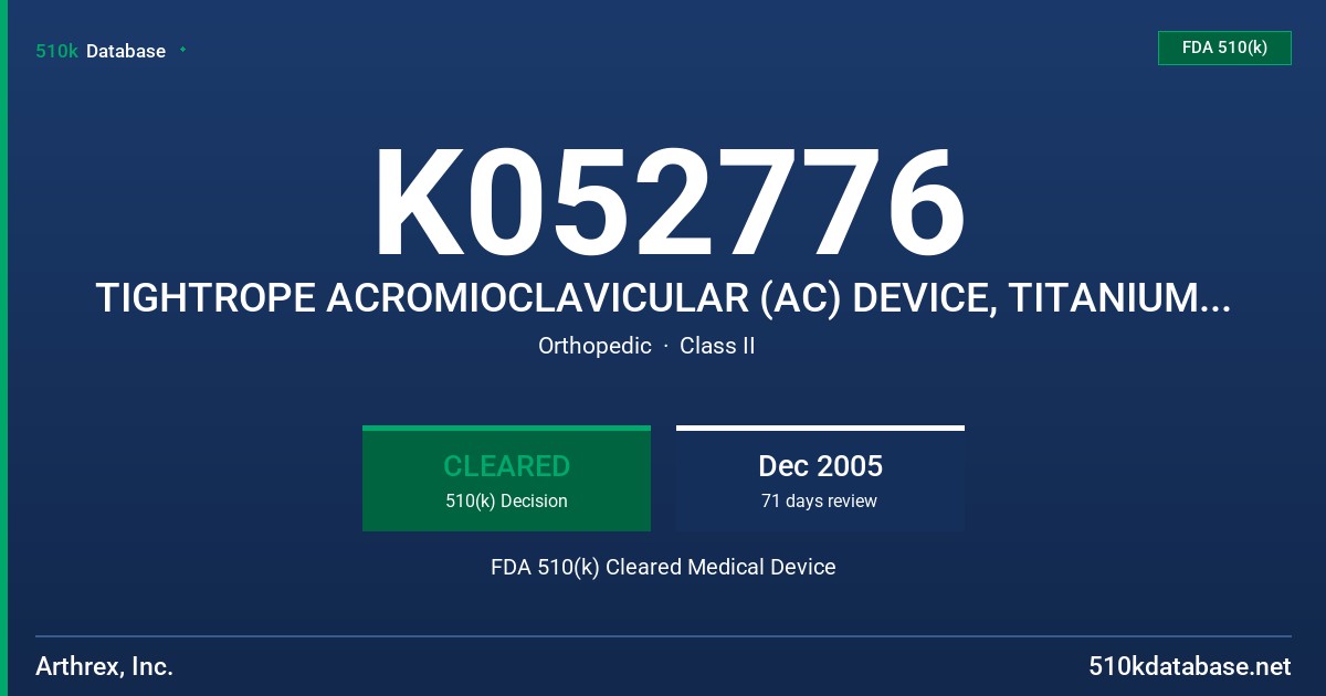 K052776 TIGHTROPE ACROMIOCLAVICULAR (AC) DEVICE, TITANIUM, STAINLESS STEEL , MODELS AR-2257, AR-TBD FDA 510(k) Cleared Medical Device