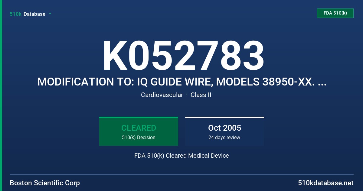 K052783 MODIFICATION TO: IQ GUIDE WIRE, MODELS 38950-XX. 38951-XX FDA 510(k) Cleared Medical Device