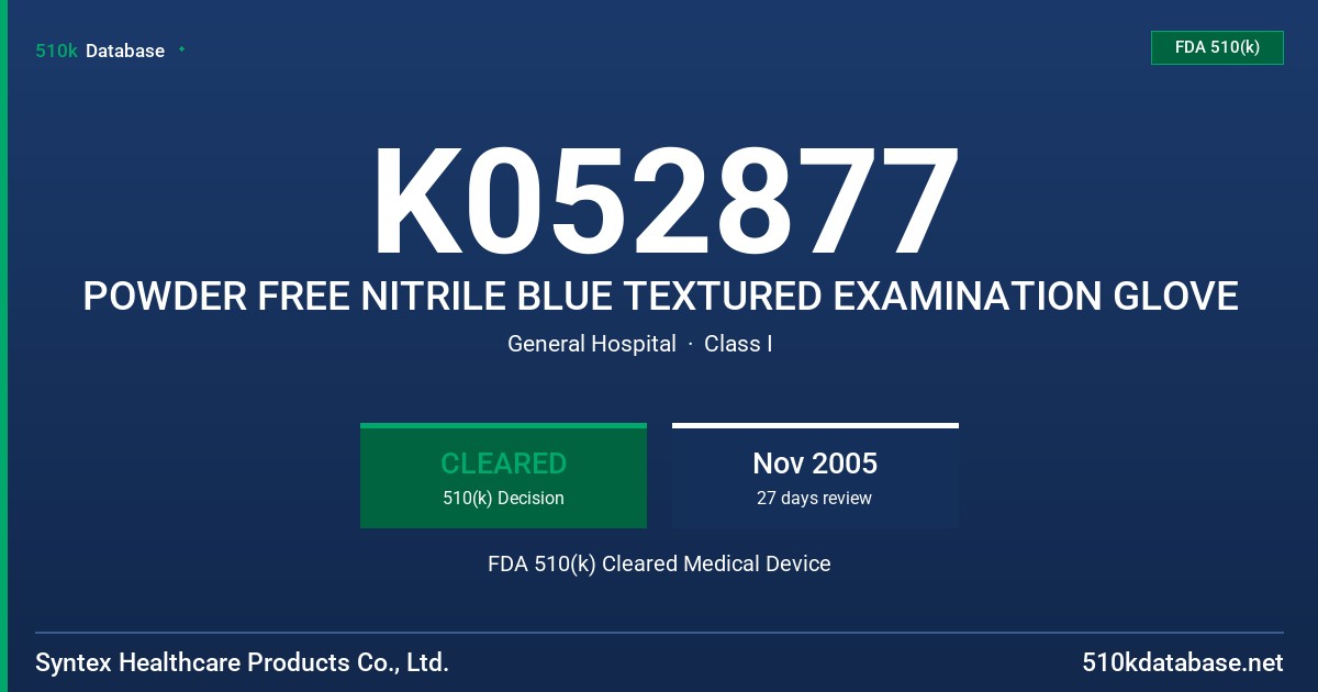 K052877 POWDER FREE NITRILE BLUE TEXTURED EXAMINATION GLOVE FDA 510(k) Cleared Medical Device