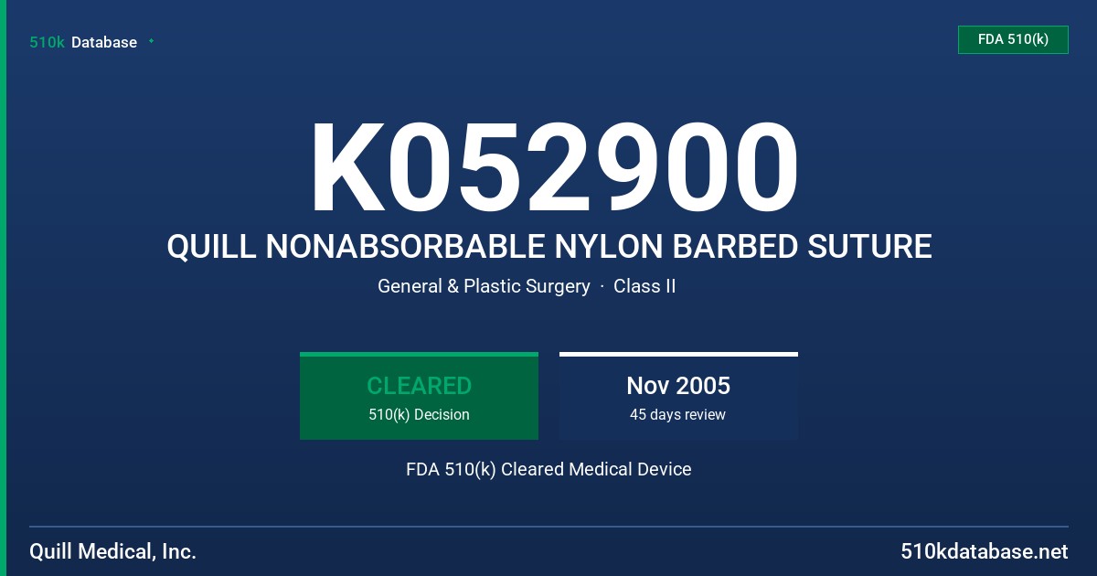 K052900 QUILL NONABSORBABLE NYLON BARBED SUTURE FDA 510(k) Cleared Medical Device