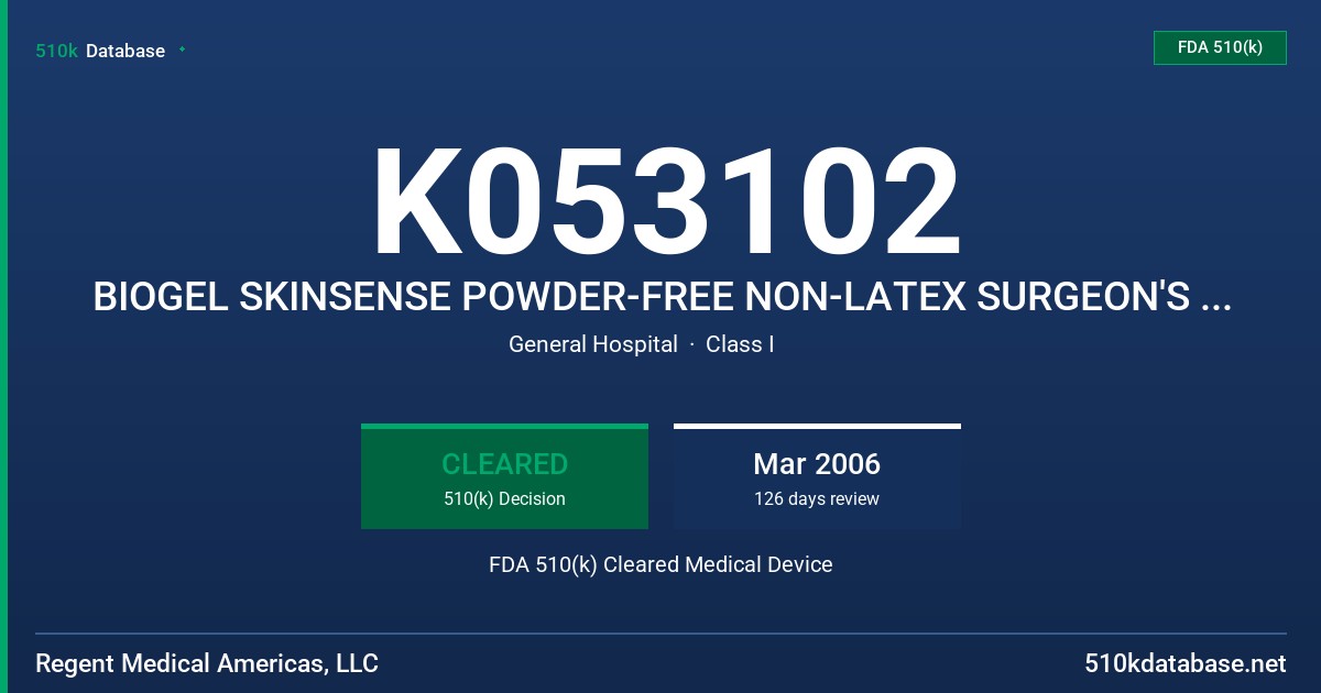 K053102 BIOGEL SKINSENSE POWDER-FREE NON-LATEX SURGEON'S GLOVE FDA 510(k) Cleared Medical Device