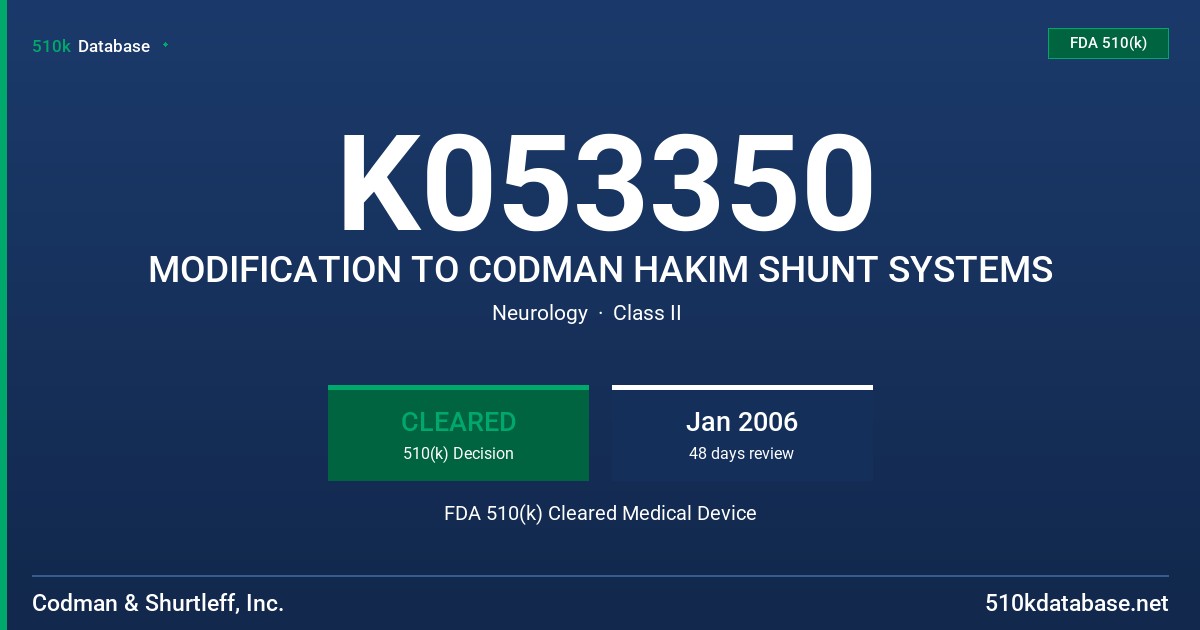 K053350 MODIFICATION TO CODMAN HAKIM SHUNT SYSTEMS FDA 510(k) Cleared Medical Device