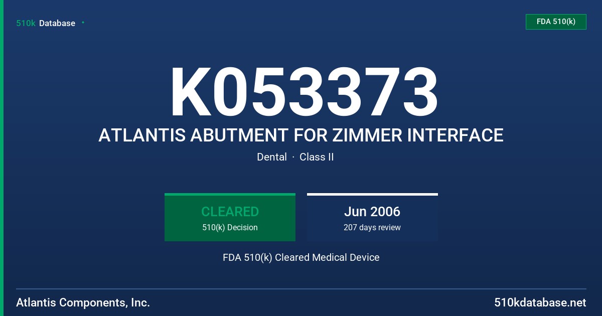 K053373 ATLANTIS ABUTMENT FOR ZIMMER INTERFACE FDA 510(k) Cleared Medical Device