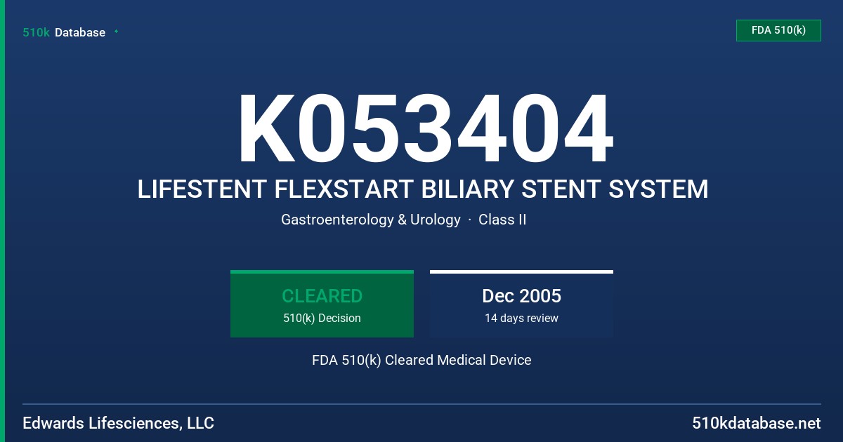 K053404 LIFESTENT FLEXSTART BILIARY STENT SYSTEM FDA 510(k) Cleared Medical Device