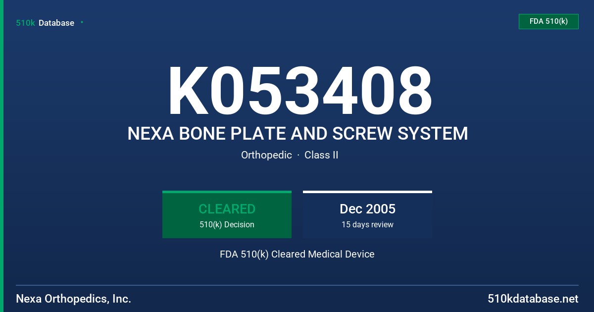 K053408 NEXA BONE PLATE AND SCREW SYSTEM FDA 510(k) Cleared Medical Device